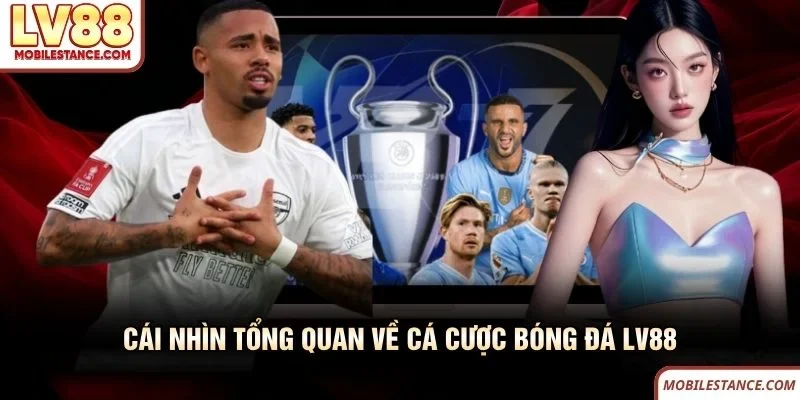Cái nhìn tổng quan về cá cược bóng đá LV88 Cái nhìn tổng quan về cá cược bóng đá LV88