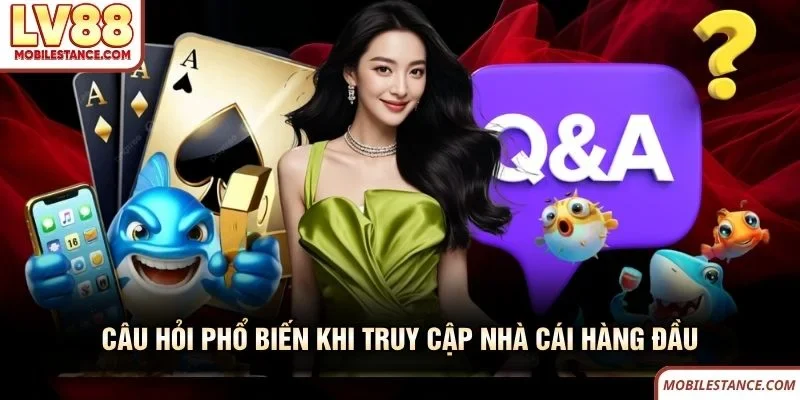 Đăng Nhập LV88 Nhanh Chóng, An Toàn Dành Cho Người Mới 4 Câu hỏi phổ biến khi truy cập nhà cái hàng đầu LV88