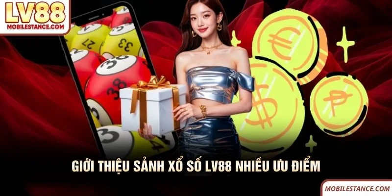 Giới thiệu sảnh xổ số LV88 nhiều ưu điểm Giới thiệu sảnh xổ số LV88 nhiều ưu điểm