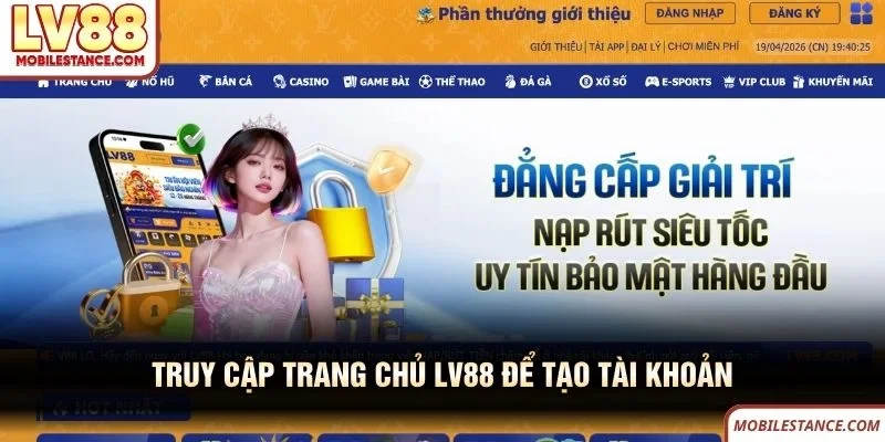 Đăng Ký LV88 Siêu Dễ Dàng Nhận Ngay Ưu Đãi Hấp Dẫn 4 Truy cập trang chủ LV88 để tạo tài khoản